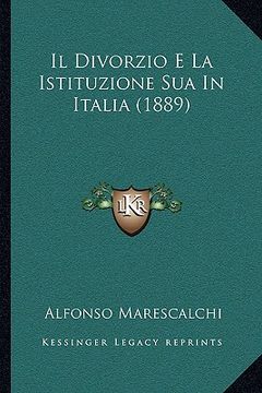 portada Il Divorzio E La Istituzione Sua In Italia (1889) (in Italian)