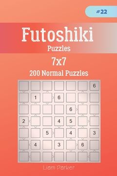 portada Futoshiki Puzzles - 200 Normal Puzzles 7x7 vol.22 (en Inglés)