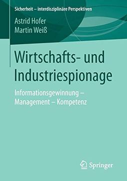 portada Wirtschafts- und Industriespionage: Informationsgewinnung – Management – Kompetenz (Sicherheit – Interdisziplinäre Perspektiven) (en Alemán)