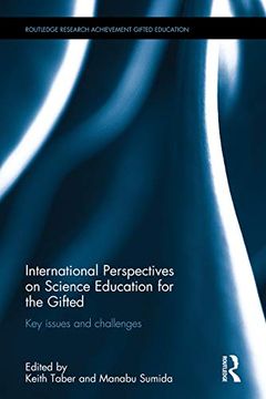 portada International Perspectives on Science Education for the Gifted: Key Issues and Challenges (Routledge Research in Achievement and Gifted Education) (in English)