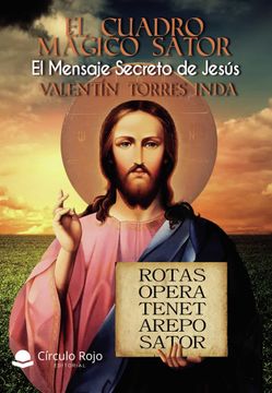 portada El Cuadro Magico Sator - el Mensaje Secreto de Jesus (in Spanish)