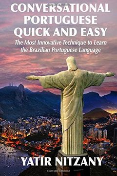 portada Conversational Portuguese Quick and Easy: The Most Innovative Technique to Learn the Brazilian Portuguese Language. For Beginners, Intermediate, and Advanced Speakers