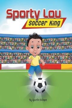 portada Sporty Lou - Picture Book: Soccer King (multicultural book series for kids 3-to-6-years old) (in English)
