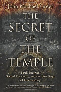 portada The Secret of the Temple: Earth Energies, Sacred Geometry, and the Lost Keys of Freemasonry (in English)
