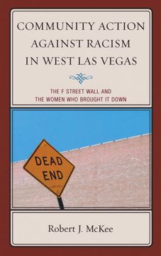 portada Community Action Against Racism in West las Vegas: The f Street Wall and the Women who Brought it Down (en Inglés)