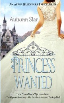 portada Princess Wanted: An Alpha Billionaire Prince Trilogy (in English)