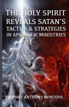 portada The Holy Spirit Reveals Satan's Tactics & Strategies In Apostolic Ministries (en Inglés)