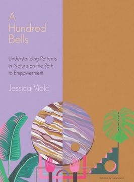 portada A Hundred Bells: Understanding Patterns in Nature on the Path to Empowerment. (in English)