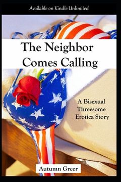 portada The Neighbor Comes Calling: A Bisexual Threesome Erotica Story (en Inglés)