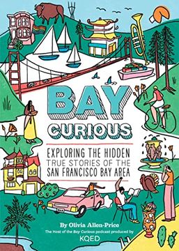 portada Bay Curious: Exploring the Hidden True Stories of the san Francisco bay Area (en Inglés)