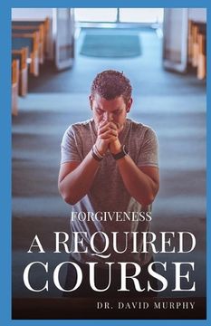 portada Forgiveness: A Required Course (en Inglés)