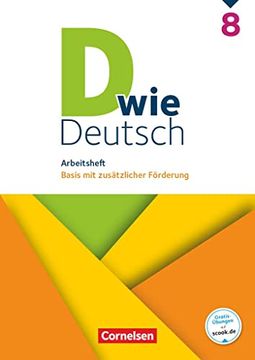 portada D wie Deutsch - das Sprach- und Lesebuch für Alle - 8. Schuljahr: Arbeitsheft mit Lösungen - Basis mit Zusätzlicher Förderung (en Alemán)