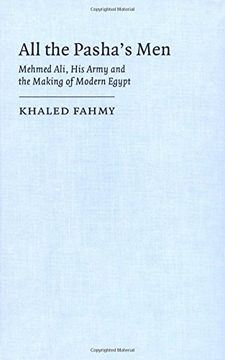 portada All the Pasha's Men: Mehmed Ali, his Army and the Making of Modern Egypt (Cambridge Middle East Studies) (en Inglés)