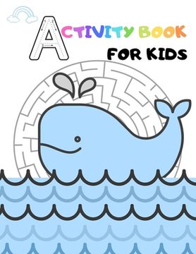 portada Activity book for kids: My first big sea animal activity book for kids ages 4-8 -(A-Z ) Handwriting & Number Tracing & The maze game & Colorin (en Inglés)