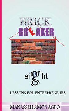 portada Brick Breaker, Eight Lesson for Entrepreneurs (in English)