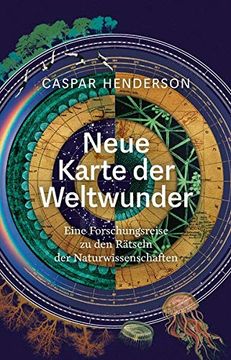 portada Neue Karte der Weltwunder: Eine Forschungsreise zu den Rätseln der Naturwissenschaften (in German)