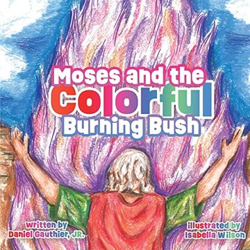 portada Moses and the Colorful Burning Bush (en Inglés)