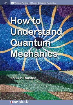 portada How to Understand Quantum Mechanics (Iop Concise Physics) (en Inglés)