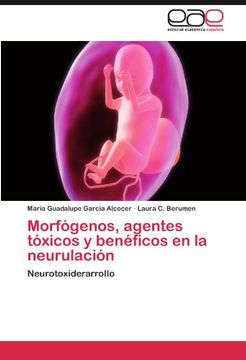 portada morf genos, agentes t xicos y ben ficos en la neurulaci n (in English)