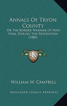 portada annals of tryon county: or the border warfare of new york, during the revolution (1880) (in English)