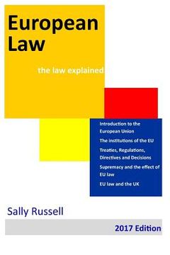 portada European Law: EU institutions and laws and their effect on member states and individuals: Part of the law explained series
