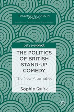 portada The Politics of British Stand-Up Comedy: The new Alternative (Palgrave Studies in Comedy) (in English)