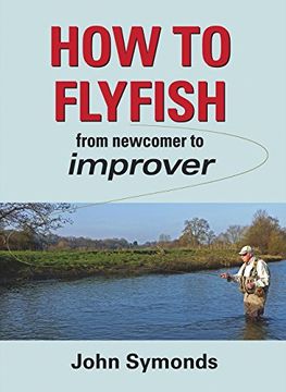 portada How to Flyfish: From Newcomer to Improver