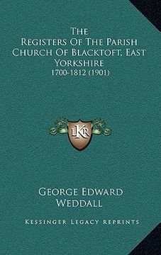 portada the registers of the parish church of blacktoft, east yorkshire: 1700-1812 (1901) (en Inglés)