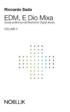 portada EDM, E Dio Mixa 2: Guida polifonica all'Electronic Digital Music (en Italiano)