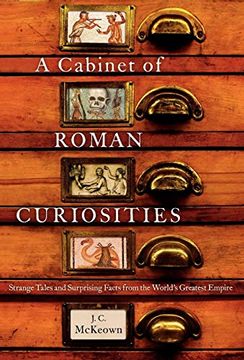 portada A Cabinet of Roman Curiosities: Strange Tales and Surprising Facts From the World's Greatest Empire (en Inglés)