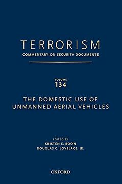 portada Terrorism: Commentary on Security Documents Volume 134: The Domestic use of Unmanned Aerial Vehicles (en Inglés)
