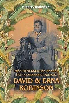 portada Twee Opmerkelijke Mensen - Two Remarkable People: David & Erna Robinson (en Inglés)