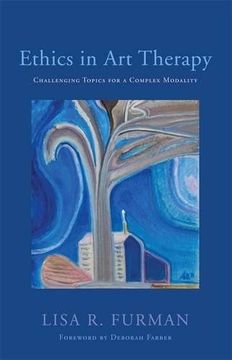 portada Ethics in Art Therapy: Challenging Topics for a Complex Modality (in English)