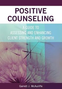 portada Positive Counseling: A Guide to Assessing and Enhancing Client Strength and Growth