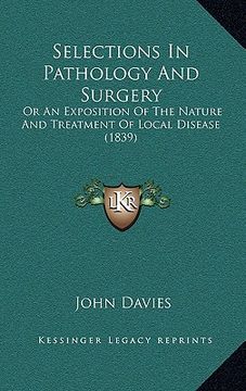 portada selections in pathology and surgery: or an exposition of the nature and treatment of local disease (1839) (in English)