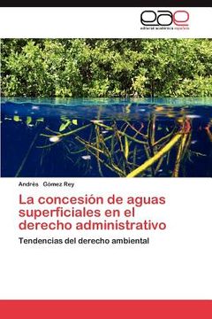 portada la concesi n de aguas superficiales en el derecho administrativo