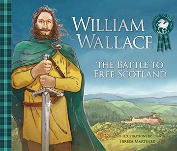 portada William Wallace: The Battle to Free Scotland (Picture Kelpies: Traditional Scottish Tales) (in English)