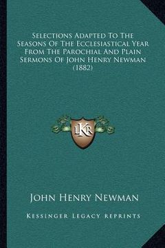 portada selections adapted to the seasons of the ecclesiastical year from the parochial and plain sermons of john henry newman (1882)