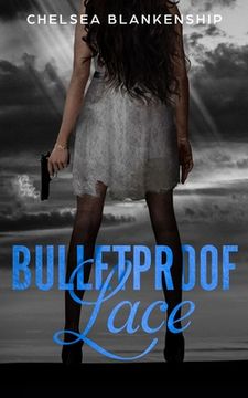 portada Bulletproof Lace: A Fictional Story of Overcoming & Empowerment - Dedicated to Victims of Domestic Violence (en Inglés)