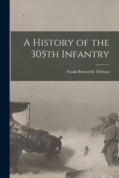 portada A History of the 305th Infantry (en Inglés)