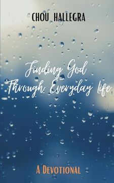 portada Finding God Through Everyday Life: Devotions for women (in English)