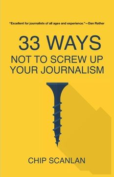 portada 33 Ways not to Screw up Your Journalism (en Inglés)
