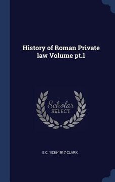 portada History of Roman Private law Volume pt.1 (in English)