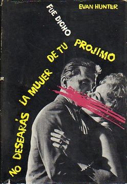 Libro fue dicho: no desearás la mujer de tu prójimo., evan. hunter, ISBN  4584534. Comprar en Buscalibre