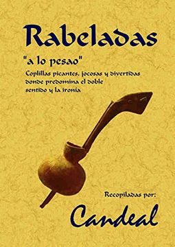 portada Rabeladas, 'a lo Pesao': Coplillas Picantes, Jocosas y Divertidas Donde Predomina el Doble Sentido y la Ironía (in Spanish)