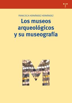 portada Los Museos Arqueológicos y su Museografía (Biblioteconomía y Administración Cultural)