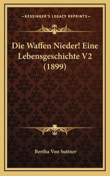 portada Die Waffen Nieder! Eine Lebensgeschichte V2 (1899) (en Alemán)
