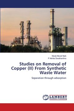 portada Studies on Removal of Copper (II) From Synthetic Waste Water (en Inglés)