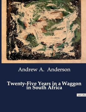portada Twenty-Five Years in a Waggon in South Africa (en Inglés)