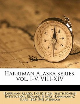 portada harriman alaska series. vol. i-v, viii-xiv (en Inglés)